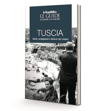 “Tuscia. Storie, protagonisti e itinerari del cinema” al centro della nuova Guida di Repubblica